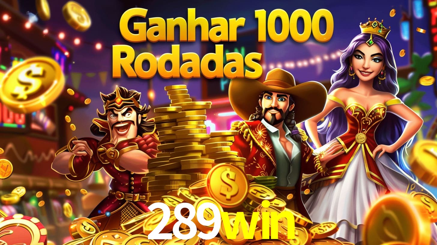 Bônus Irresistíveis: Melhores Ofertas do 289win