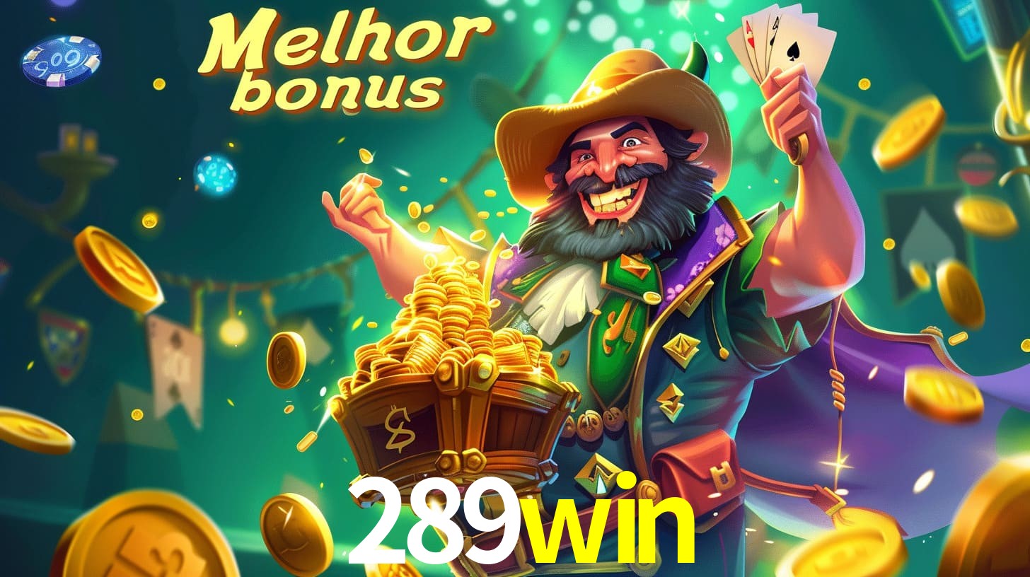 Bônus Irresistíveis: Melhores Ofertas do 289win